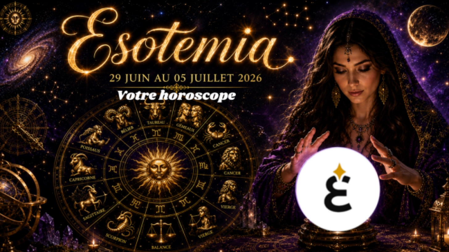 Horoscope du 29 Juin au 5 Juillet 2026 signe par signe 